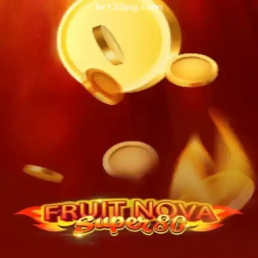 Discover the Thrills of FruitNovaSuper80 at BR133.COM: A Comprehensive Guide